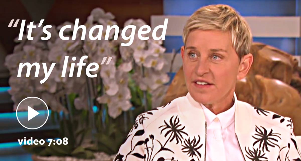 Ellen Degeneres on TM: 'It's changed my life'